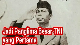 Sudirman Menjadi Panglima Besar TNI Pertama