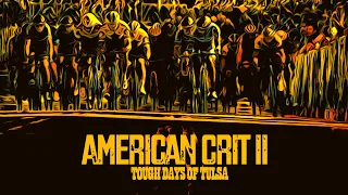 American Crit II: Tough Days of Tulsa