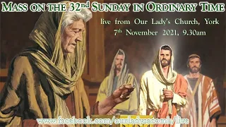 07 November 2021: Mass on the 32nd Sunday in Ordinary Time