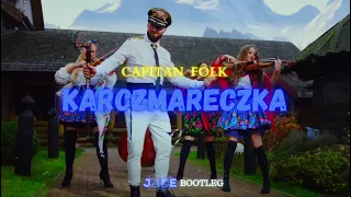 CAPITAN FOLK - Karczmareczka (J4KE BOOTLEG)