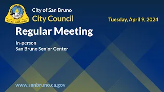 San Bruno City Council Regular Meeting - Tuesday, April 9, 2024, 7:00pm