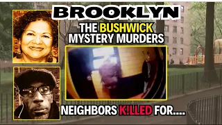 Brooklyn - The Bushwick Mystery Murders - Neighbors Killed Possibly For Snitching