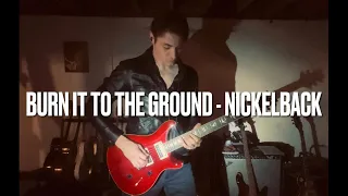 BURN IT TO THE GROUND - Nickelback | Guitar Cover