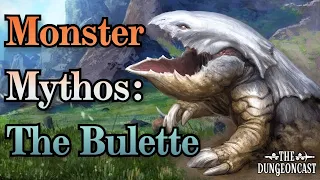 Bulettes | D&D Monster Lore | The Dungeoncast Ep.340