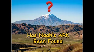 Has Noah's Ark Been Found