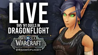 DRAGONFLIGHT 5V5 1V1 DUELS! BIG CLASS CHANGES THIS WEEK! - WoW: Dragonflight (Livestream)