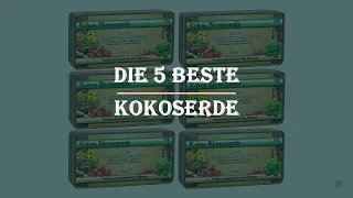 Die 5 Beste Kokoserde im Test