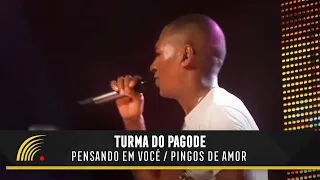 Turma Do Pagode - Pensando Em Você / Pingos De Amor - Esse É O Clima