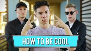 How to Be Cool