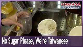 No Sugar Please, We’re Taiwanese