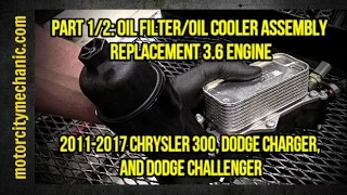 Part 1/2: 2011-2017 Dodge Charger/Challenger/Chrysler 300 oil filter/oil cooler assembly replacement