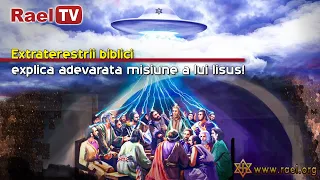 Extraterestrii biblici explica adevarata misiune a lui Iisus!