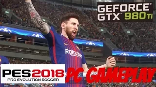 Pro Evolution Soccer 2018 PC Gameplay | 2K Maxed | GTX 980ti