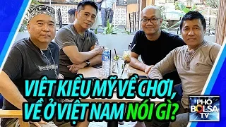 Việt Kiều Mỹ về chơi, về ở Việt Nam nói đủ thứ chuyện về cuộc sống Việt Nam