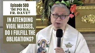 #dipobafrdave (Ep. 500) - IN ATTENDING VIGIL MASSES, DO I FULFILL THE OBLIGATIONS?