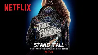 Julie and the Phantoms - Stand Tall (Official Audio) | Netflix After School