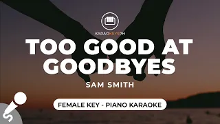 Too Good At Goodbyes - Sam Smith (Female Key - Piano Karaoke)