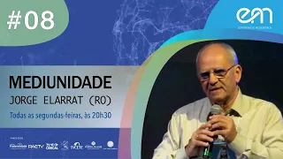 #08 MEDIUNIDADE com Jorge Elarrat