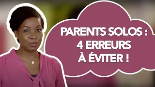 [Vidéo 16/52] : Parents solos : 4 erreurs à éviter !