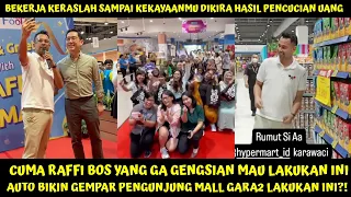 GA GENGSIAN, CUMA RAFFI BOS YANG TOTALITAS MAU LAKUKAN INI DEMI BISNISNYA BERHASIL BIKIN HEBOH 1MALL