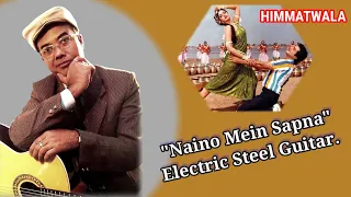 Naino Mein Sapna(501) | Himmatwala | Instrumental (Electric Steel Guitar) Cover | Amarnath Banik.