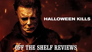 Halloween Kills Review - Off The Shelf Reviews