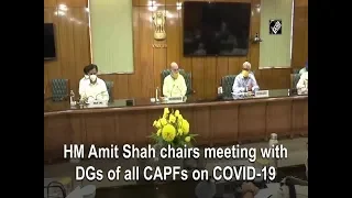 HM Amit Shah chairs meeting with DGs of all CAPFs on COVID-19