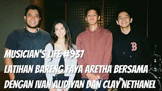 MUSICIAN'S LIFE #937 | LATIHAN BARENG FAYA ARETHA BARENG IVAN ALIDIYAN DAN CLAY NETHANEL