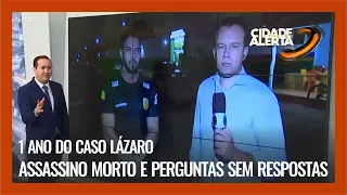 1 ANO DO CASO LÁZARO: ASSASSINO MORTO E PERGUNTAS SEM RESPOSTAS