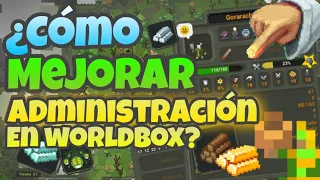 ¿Cómo mejorar la ADMINISTRACIÓN en worldbox? | Tutorial