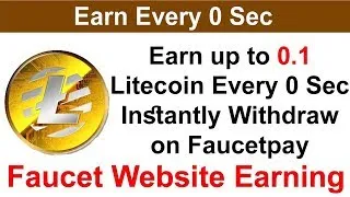 Earn Up to 0 1 Litecoin Every 0 Seconds free earning Instantly withdraw on Faucetpay
