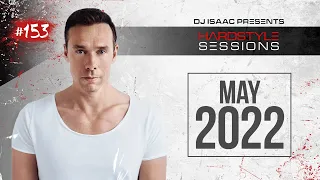 DJ ISAAC - HARDSTYLE SESSIONS #153 | MAY 2022