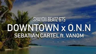 DOWNTOWN x O.N.N. || SEBATIAN CARTEL ft. VANOM || SHAYDII BEATZ || 2023 CHILL MOOMBAH🇵🇬🇸🇧🇫🇯