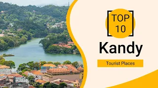 Top 10 Best Tourist Places to Visit in Kandy | Sri Lanka - English