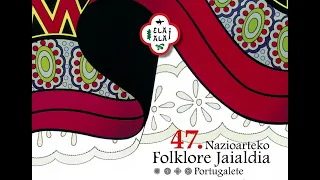 47. NAZIOARTEKO FOLKLORE JAIALDIA PORTUGALETE - Uztailak 18