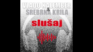 Vlado Kalember & Srebrna Krila - Slušaj (Official Art Video)