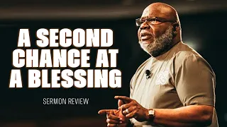 TD Jakes Sermon Review – A Second Chance at a Blessing. Powerful Motivational Video