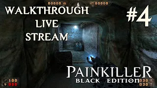 Painkiller: Black Edition прохождение игры - Часть 4 [LIVE]