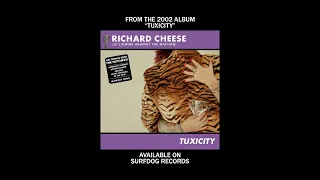 Richard Cheese "Hot For Teacher" from the 2002 album "Tuxicity"