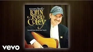 John Ford Coley - Sometimes When We Touch (audio)