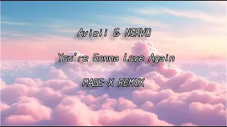 Avicii & NERVO - You're Gonna Love Again (MAGE-X REMIX)