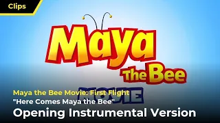 Maya the Bee Movie: First Flight - "Here Comes Maya the Bee" - Opening Instrumental Version