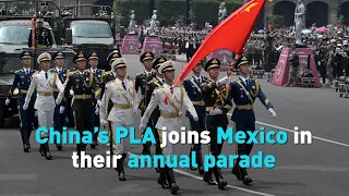 China’s PLA joins Mexico in their annual parade