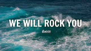 We Will Rock You - Queen (Lyrics)