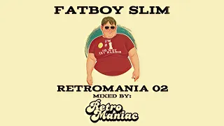 RETROMANIA 02 - Fatboy Slim (Retro Maniac Mix)