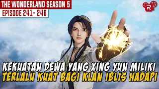 XING YUN TURUN KE DUNIA BAWAH SEBAGAI SEORANG PERI | ALUR WONDERLAND FULL SEASON 5 BAGIAN 23