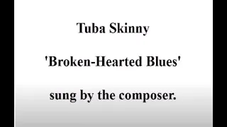 Tuba Skinny: 'Broken-Hearted Blues' sung by the composer.