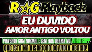 PlayBack - Forro/Eu Duvido - Amor Antigo Voltou