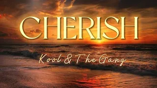 CHERISH - Kool & The Gang [Lyrics]