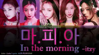 ITZY (있지) - "마.피.아 In The Morning" Lyrics [Color Coded Lyrics Kor/Rom/Eng]